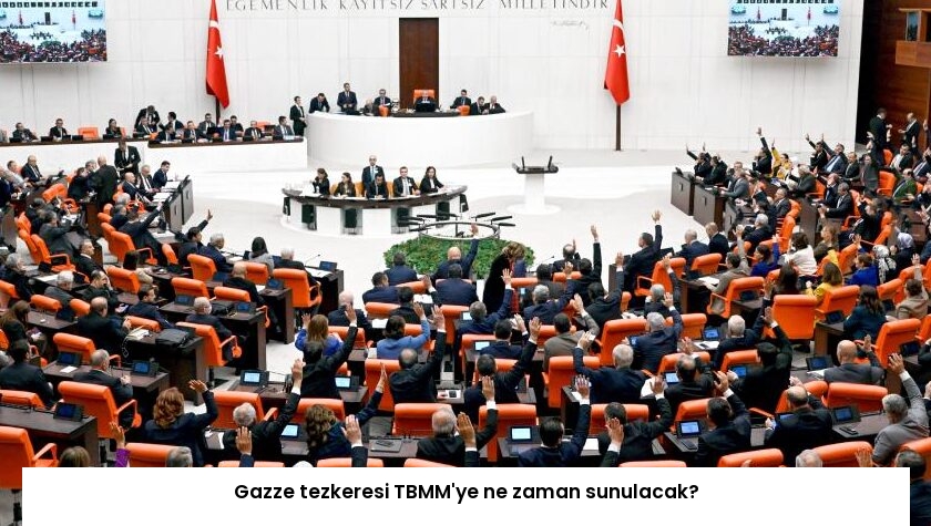 Gazze tezkeresi TBMM’ye ne zaman sunulacak?
