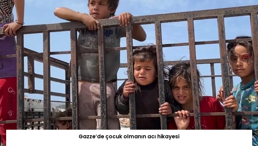 Gazze’de çocuk olmanın acı hikayesi