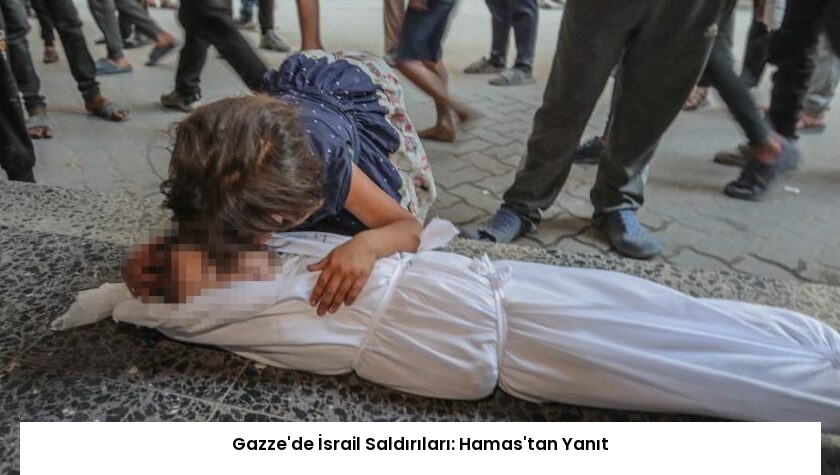 Gazze’de İsrail Saldırıları: Hamas’tan Yanıt