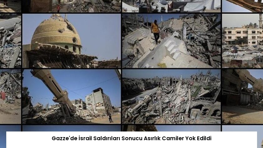 Gazze’de İsrail Saldırıları Sonucu Asırlık Camiler Yok Edildi