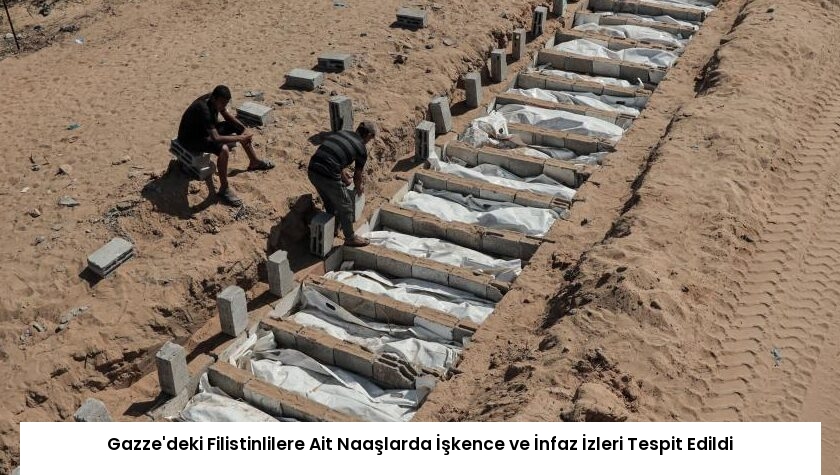 Gazze’deki Filistinlilere Ait Naaşlarda İşkence ve İnfaz İzleri Tespit Edildi