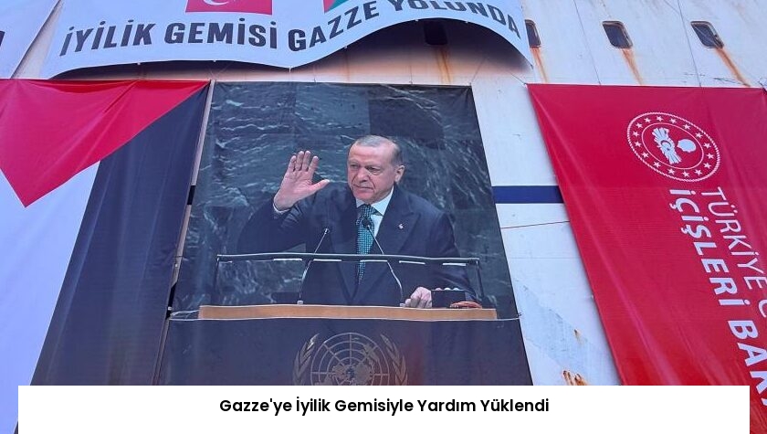 Gazze’ye İyilik Gemisiyle Yardım Yüklendi