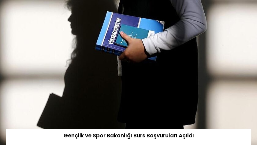 Gençlik ve Spor Bakanlığı Burs Başvuruları Açıldı