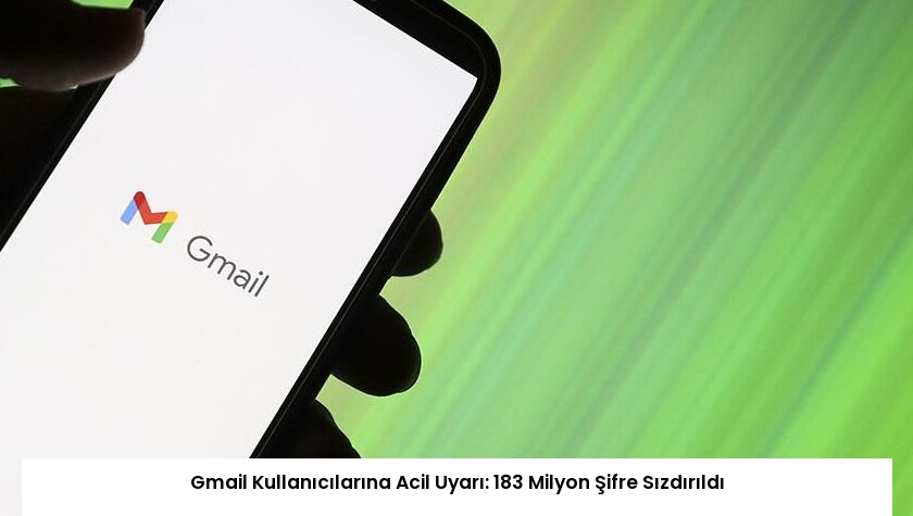 Gmail Kullanıcılarına Acil Uyarı: 183 Milyon Şifre Sızdırıldı