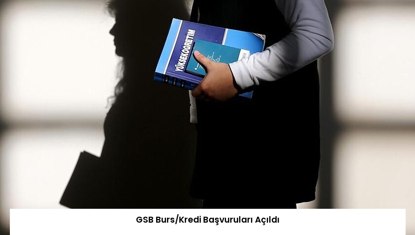 GSB Burs/Kredi Başvuruları Açıldı
