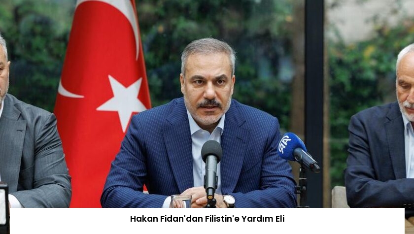 Hakan Fidan’dan Filistin’e Yardım Eli