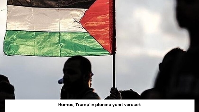 Hamas, Trump’ın planına yanıt verecek