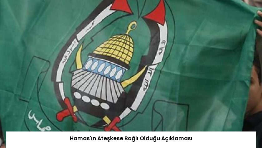 Hamas’ın Ateşkese Bağlı Olduğu Açıklaması