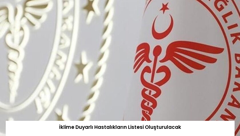 İklime Duyarlı Hastalıkların Listesi Oluşturulacak