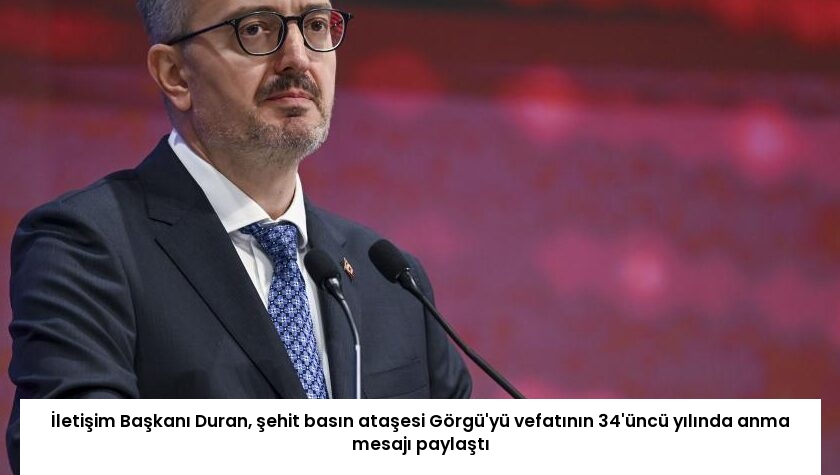İletişim Başkanı Duran, şehit basın ataşesi Görgü’yü vefatının 34’üncü yılında anma mesajı paylaştı