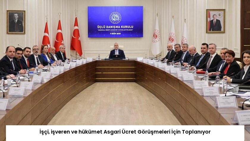 İşçi, işveren ve hükümet Asgari Ücret Görüşmeleri İçin Toplanıyor