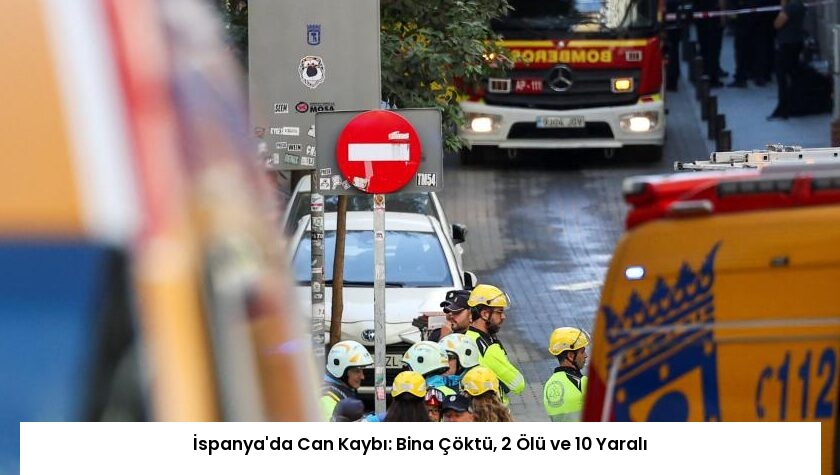 İspanya’da Can Kaybı: Bina Çöktü, 2 Ölü ve 10 Yaralı