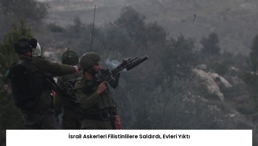 İsrail Askerleri Filistinlilere Saldırdı, Evleri Yıktı