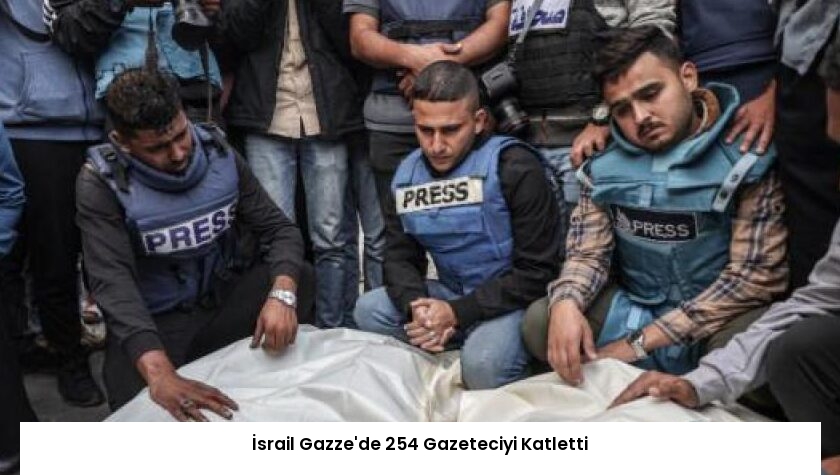 İsrail Gazze’de 254 Gazeteciyi Katletti