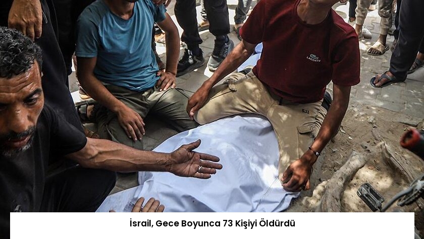 İsrail, Gece Boyunca 73 Kişiyi Öldürdü