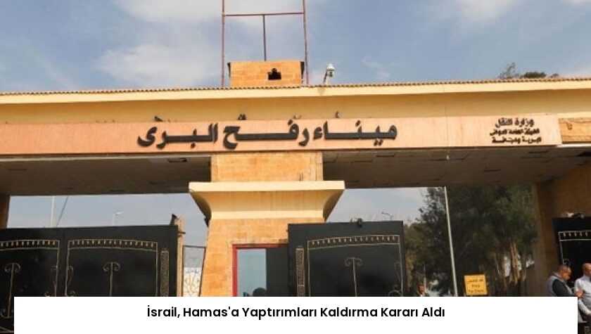 İsrail, Hamas’a Yaptırımları Kaldırma Kararı Aldı
