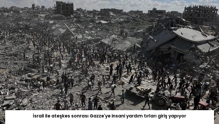 İsrail ile ateşkes sonrası Gazze’ye insani yardım tırları giriş yapıyor