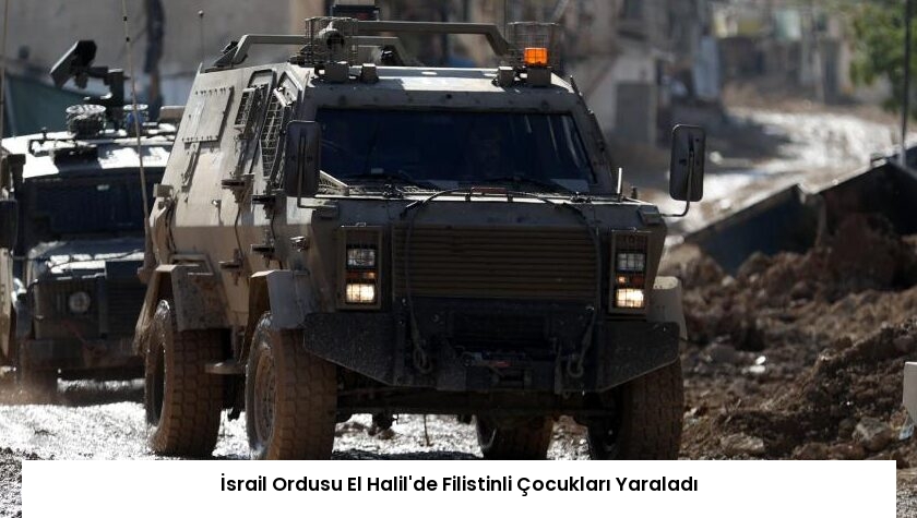 İsrail Ordusu El Halil’de Filistinli Çocukları Yaraladı