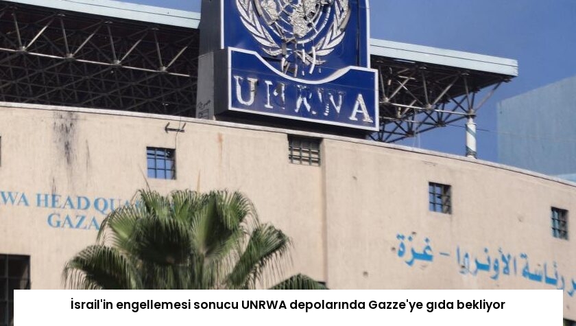 İsrail’in engellemesi sonucu UNRWA depolarında Gazze’ye gıda bekliyor