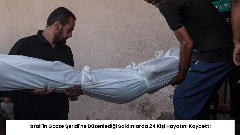 İsrail’in Gazze Şeridi’ne Düzenlediği Saldırılarda 24 Kişi Hayatını Kaybetti
