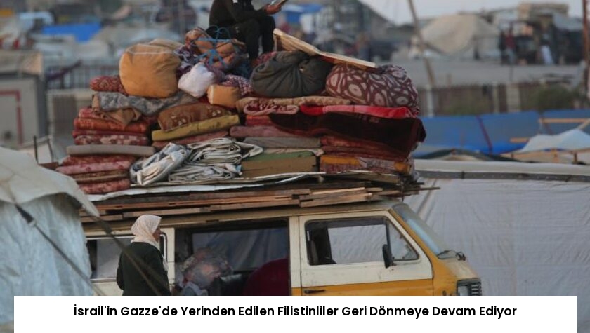 İsrail’in Gazze’de Yerinden Edilen Filistinliler Geri Dönmeye Devam Ediyor