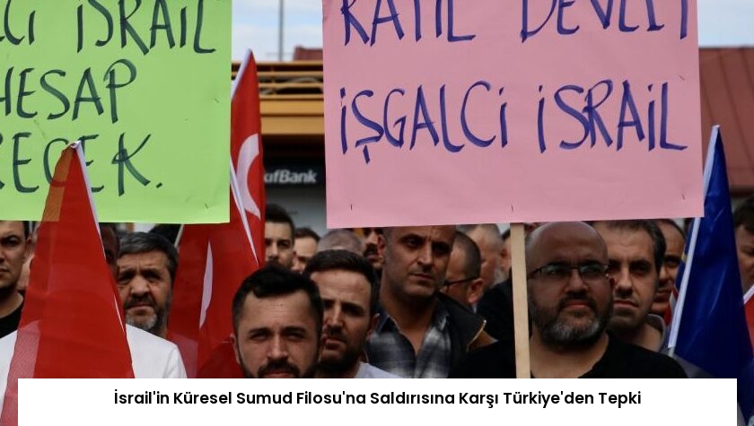 İsrail’in Küresel Sumud Filosu’na Saldırısına Karşı Türkiye’den Tepki