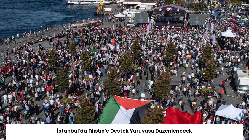 İstanbul’da Filistin’e Destek Yürüyüşü Düzenlenecek