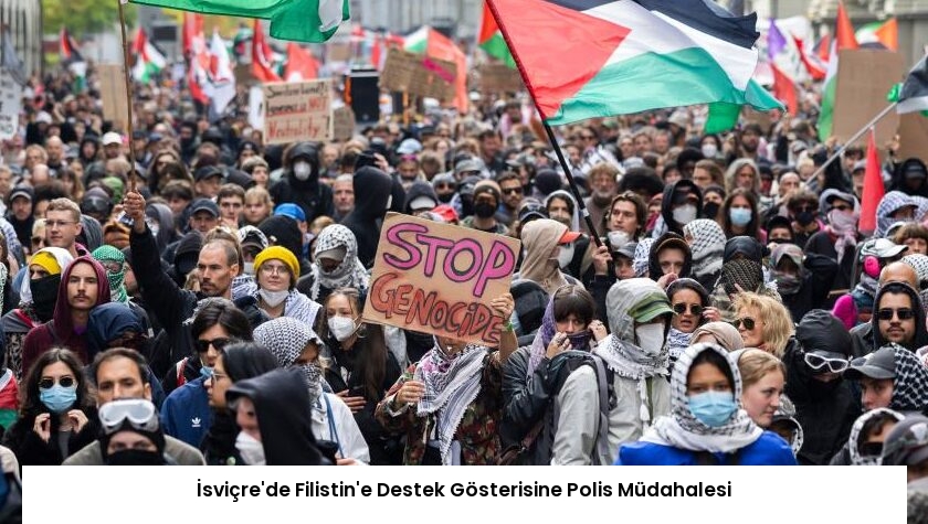İsviçre’de Filistin’e Destek Gösterisine Polis Müdahalesi