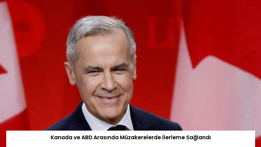 Kanada ve ABD Arasında Müzakerelerde İlerleme Sağlandı