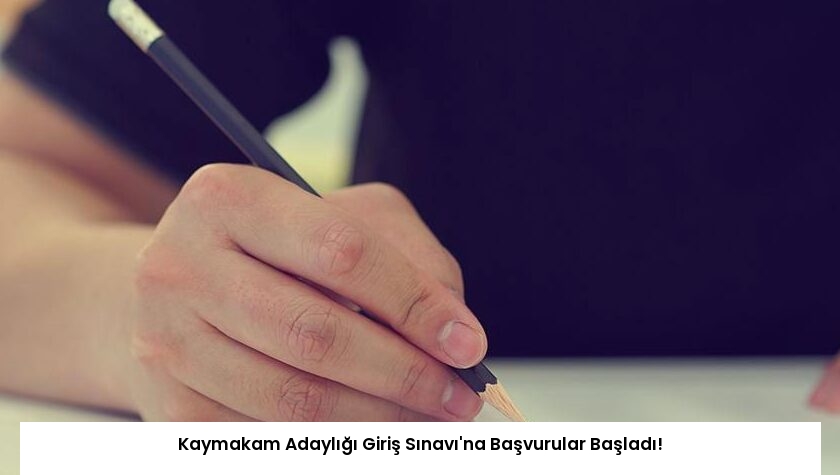 Kaymakam Adaylığı Giriş Sınavı’na Başvurular Başladı!