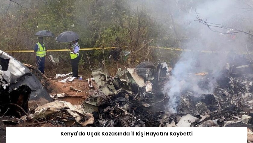 Kenya’da Uçak Kazasında 11 Kişi Hayatını Kaybetti