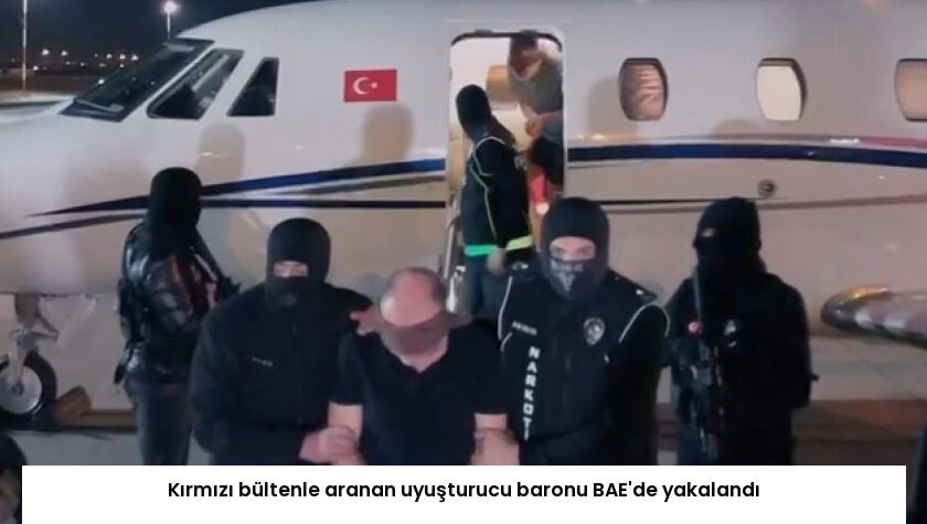 Kırmızı bültenle aranan uyuşturucu baronu BAE’de yakalandı