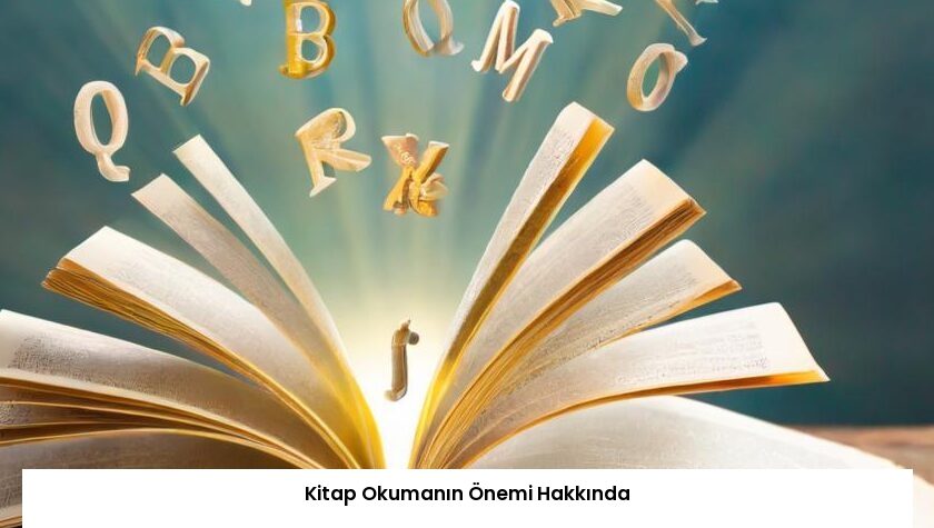 Kitap Okumanın Önemi Hakkında