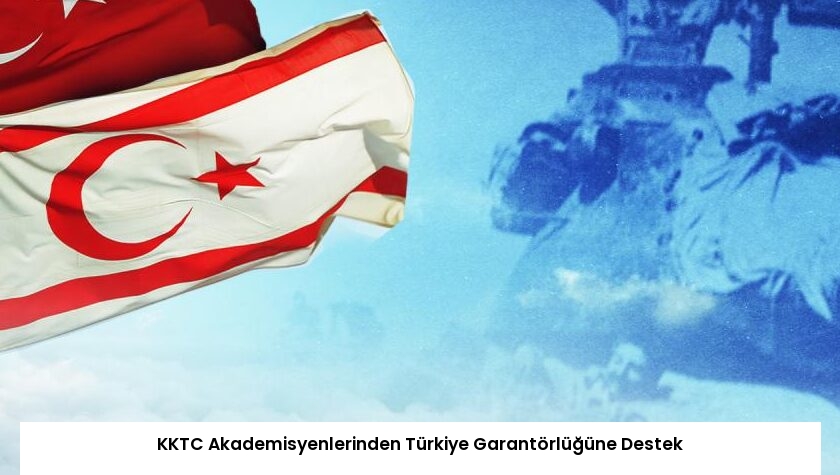 KKTC Akademisyenlerinden Türkiye Garantörlüğüne Destek