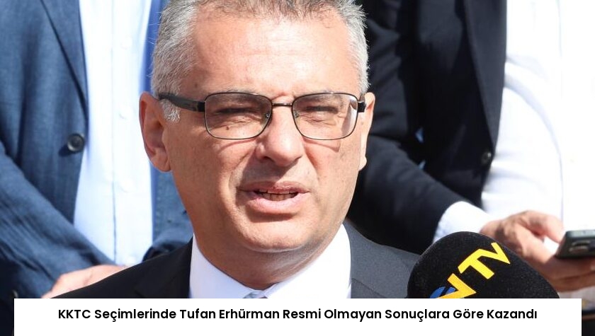KKTC Seçimlerinde Tufan Erhürman Resmi Olmayan Sonuçlara Göre Kazandı