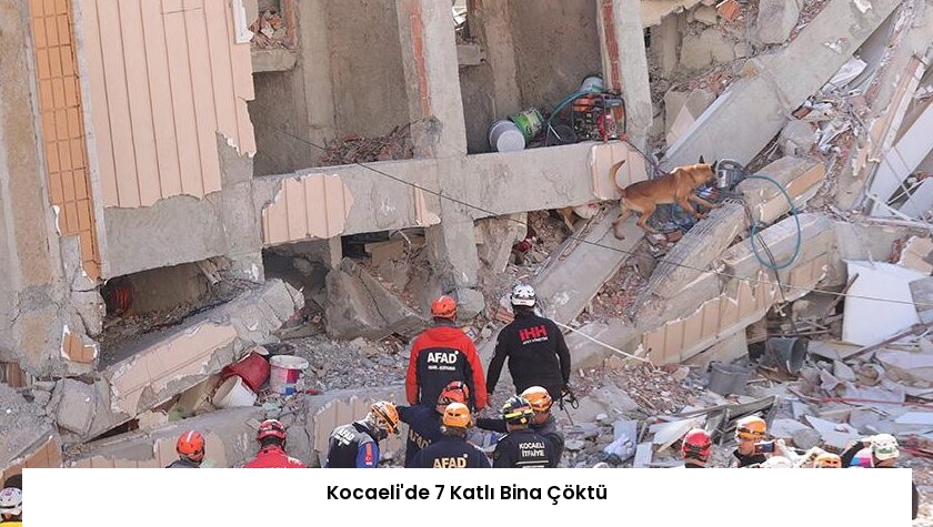 Kocaeli’de 7 Katlı Bina Çöktü