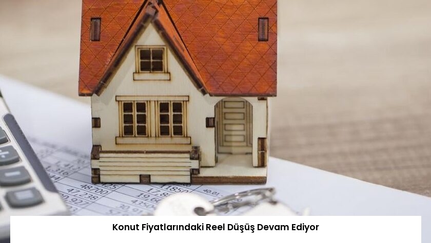 Konut Fiyatlarındaki Reel Düşüş Devam Ediyor
