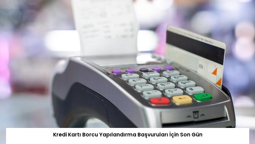 Kredi Kartı Borcu Yapılandırma Başvuruları İçin Son Gün