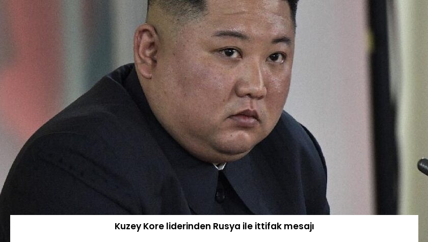 Kuzey Kore liderinden Rusya ile ittifak mesajı