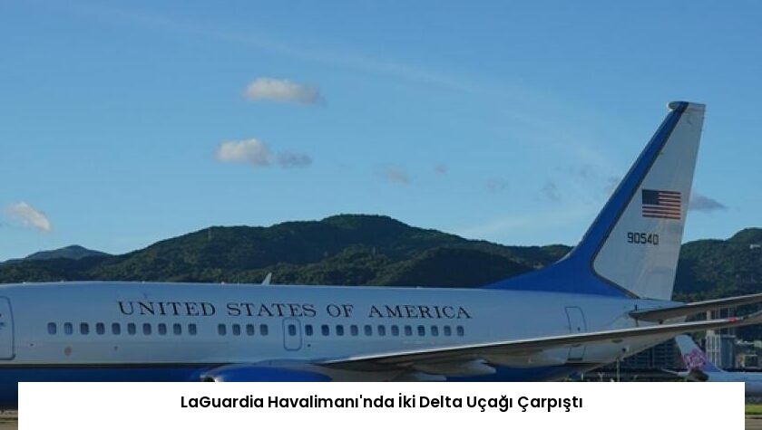 LaGuardia Havalimanı’nda İki Delta Uçağı Çarpıştı