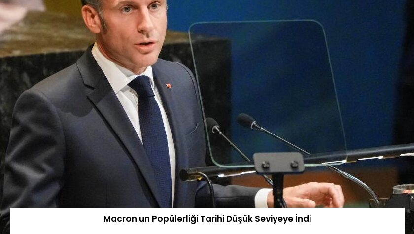 Macron’un Popülerliği Tarihi Düşük Seviyeye İndi