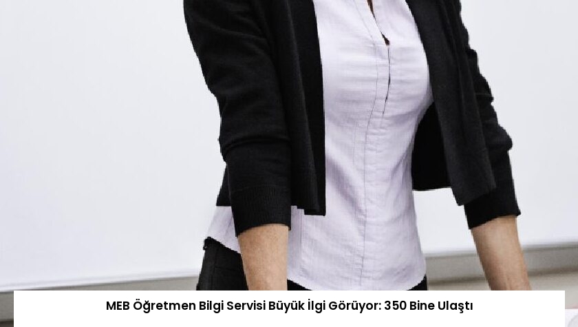 MEB Öğretmen Bilgi Servisi Büyük İlgi Görüyor: 350 Bine Ulaştı