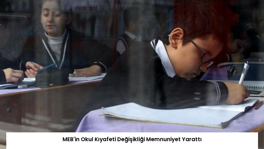 MEB’in Okul Kıyafeti Değişikliği Memnuniyet Yarattı