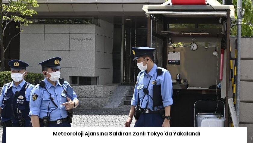 Meteoroloji Ajansına Saldıran Zanlı Tokyo’da Yakalandı