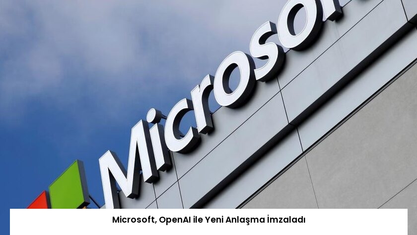 Microsoft, OpenAI ile Yeni Anlaşma İmzaladı