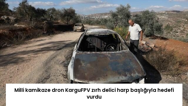 Milli kamikaze dron KarguFPV zırh delici harp başlığıyla hedefi vurdu