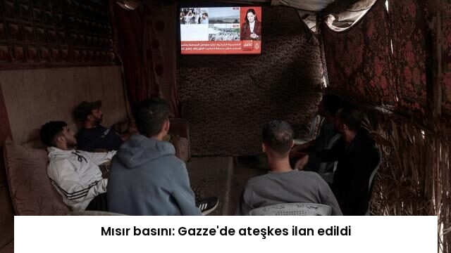 Mısır basını: Gazze’de ateşkes ilan edildi