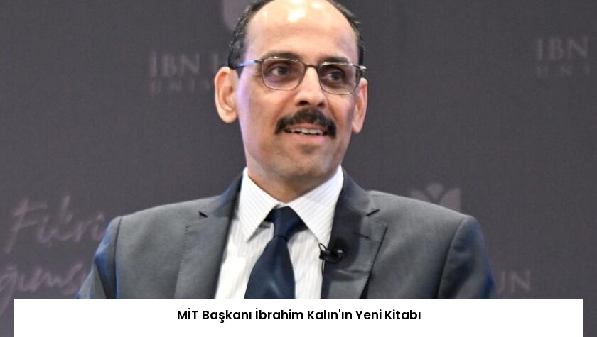 MİT Başkanı İbrahim Kalın’ın Yeni Kitabı