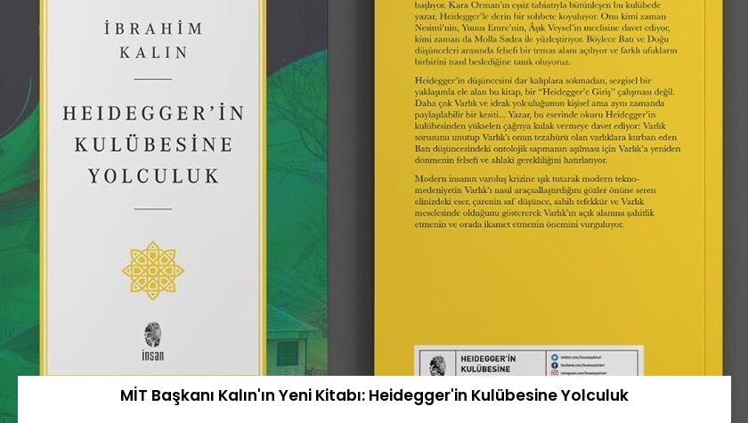 MİT Başkanı Kalın’ın Yeni Kitabı: Heidegger’in Kulübesine Yolculuk