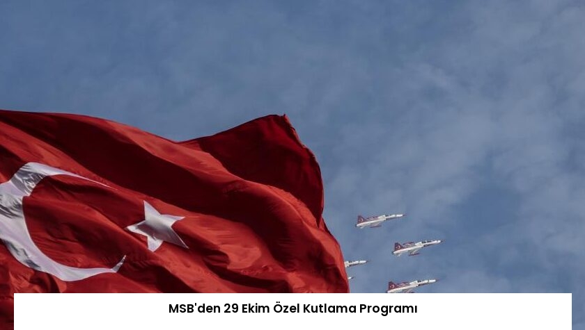 MSB’den 29 Ekim Özel Kutlama Programı